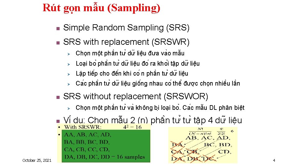 Rút gọn mẫu (Sampling) n Simple Random Sampling (SRS) n SRS with replacement (SRSWR)