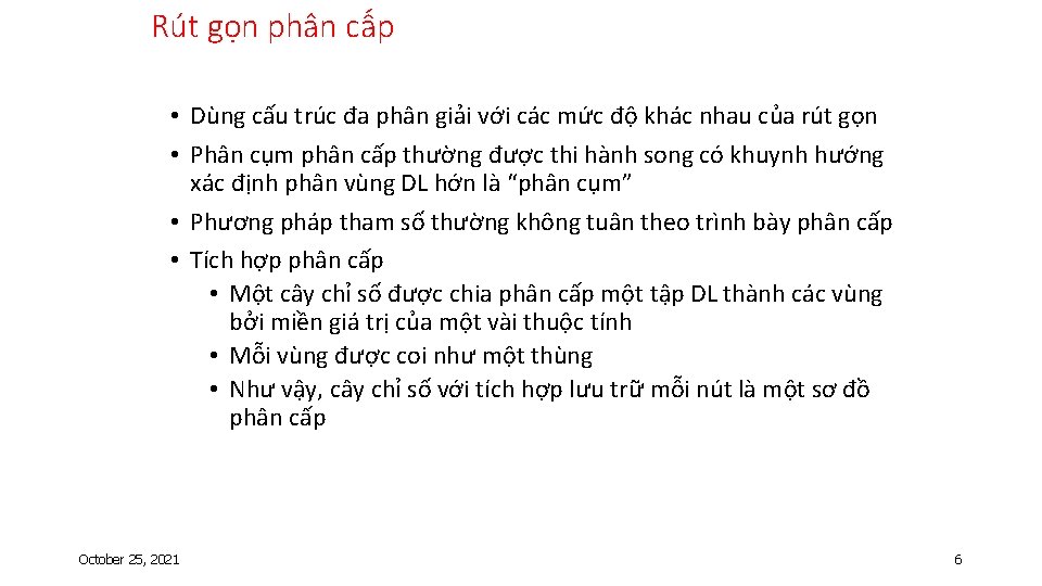 Rút gọn phân cấp • Dùng cấu trúc đa phân giải với các mức