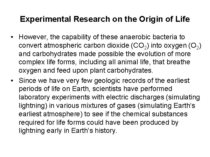 Experimental Research on the Origin of Life • However, the capability of these anaerobic