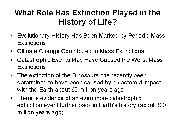 What Role Has Extinction Played in the History of Life? • Evolutionary History Has