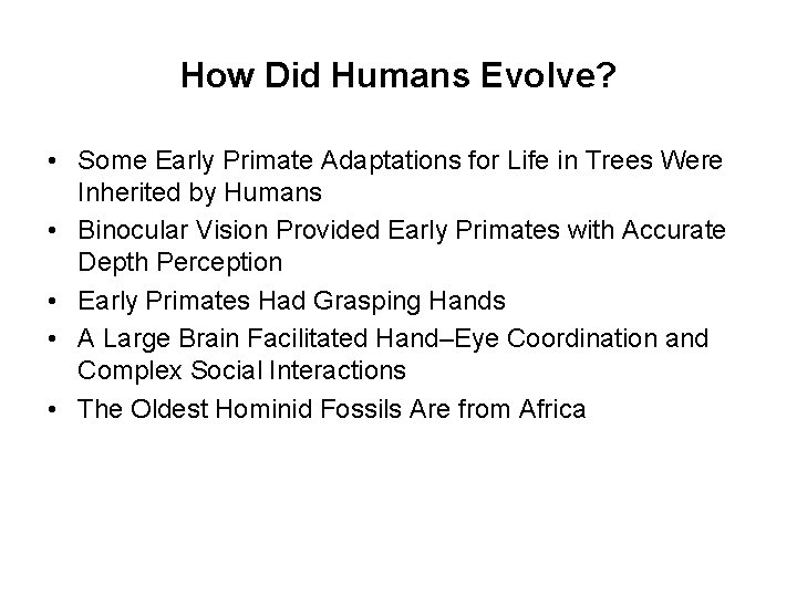 How Did Humans Evolve? • Some Early Primate Adaptations for Life in Trees Were