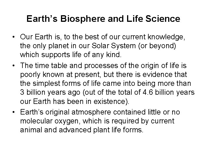 Earth’s Biosphere and Life Science • Our Earth is, to the best of our