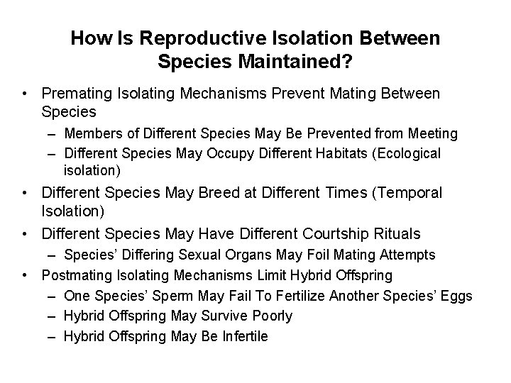 How Is Reproductive Isolation Between Species Maintained? • Premating Isolating Mechanisms Prevent Mating Between
