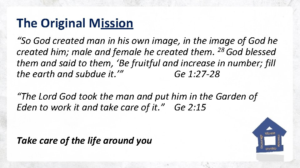 The Original Mission “So God created man in his own image, in the image