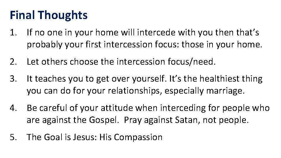 Final Thoughts 1. If no one in your home will intercede with you then