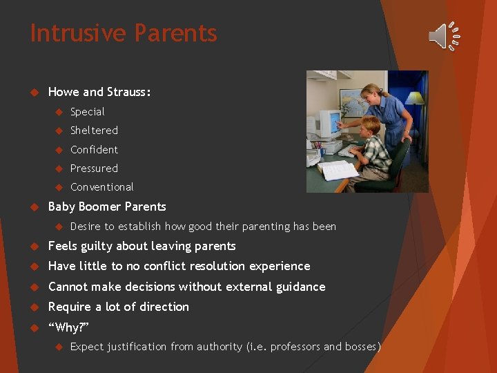 Intrusive Parents Howe and Strauss: Special Sheltered Confident Pressured Conventional Baby Boomer Parents Desire