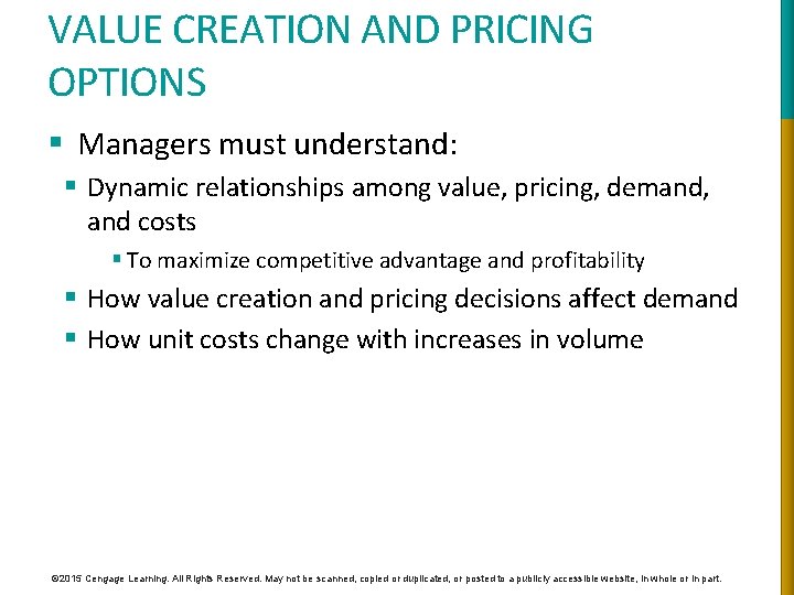 VALUE CREATION AND PRICING OPTIONS § Managers must understand: § Dynamic relationships among value,