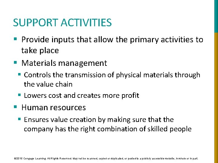 SUPPORT ACTIVITIES § Provide inputs that allow the primary activities to take place §