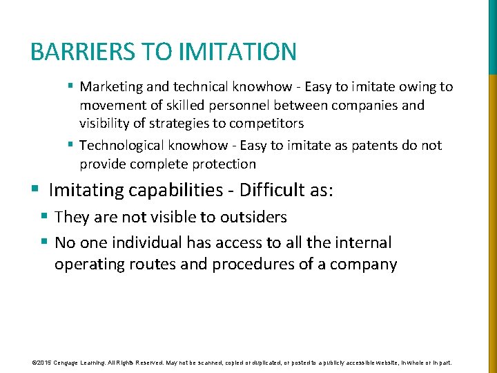 BARRIERS TO IMITATION § Marketing and technical knowhow - Easy to imitate owing to