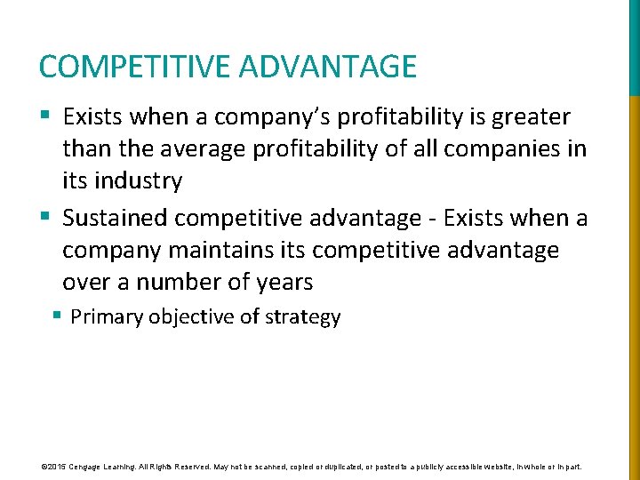 COMPETITIVE ADVANTAGE § Exists when a company’s profitability is greater than the average profitability