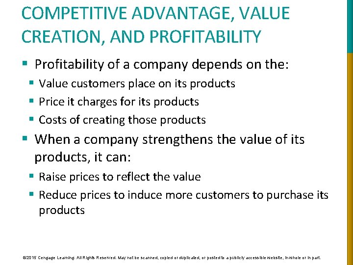 COMPETITIVE ADVANTAGE, VALUE CREATION, AND PROFITABILITY § Profitability of a company depends on the: