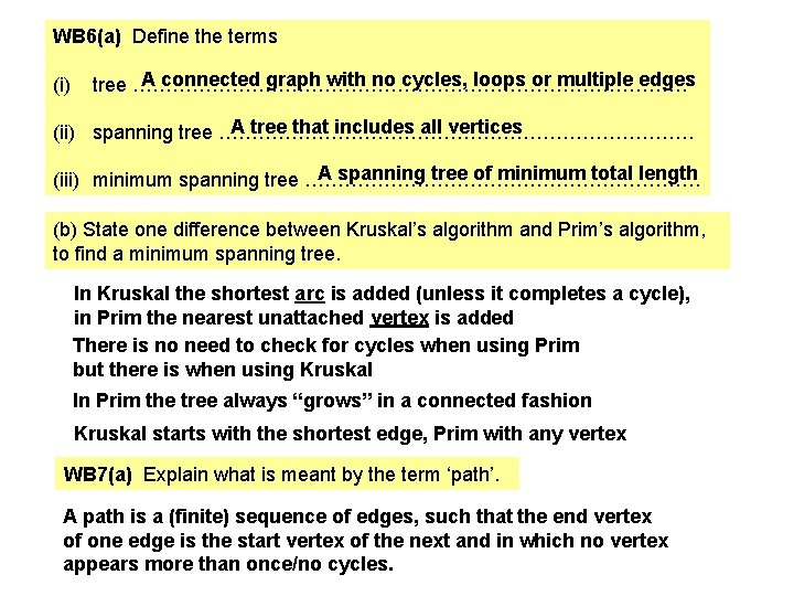 WB 6(a) Define the terms (i) A connected graph with no cycles, loops or