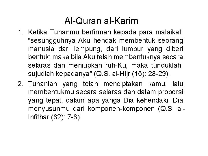 Al-Quran al-Karim 1. Ketika Tuhanmu berfirman kepada para malaikat: “sesungguhnya Aku hendak membentuk seorang
