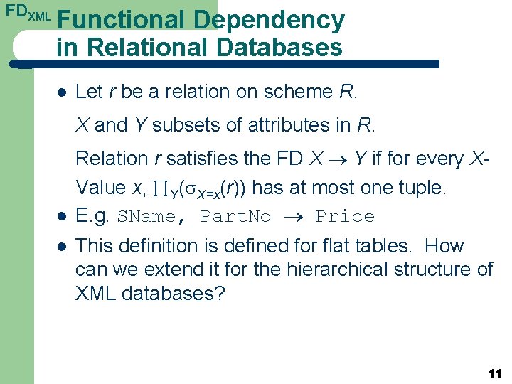 FDXML Functional Dependency in Relational Databases l Let r be a relation on scheme