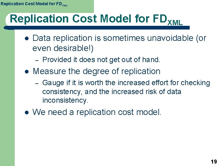 Replication Cost Model for FDXML l Data replication is sometimes unavoidable (or even desirable!)