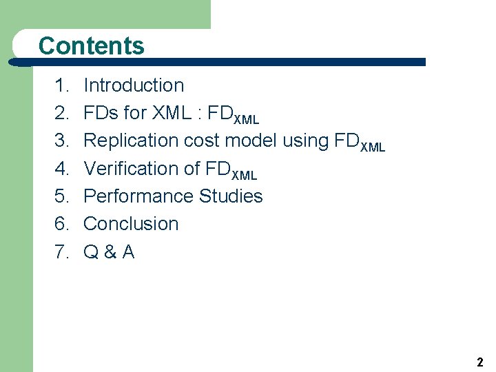 Contents 1. 2. 3. 4. 5. 6. 7. Introduction FDs for XML : FDXML