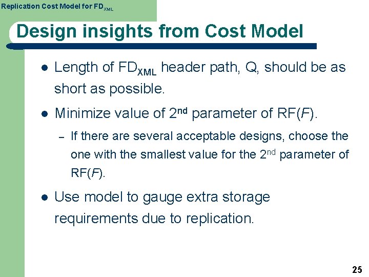 Replication Cost Model for FDXML Design insights from Cost Model l Length of FDXML