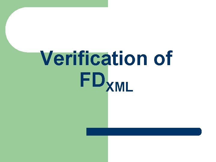 Verification of FDXML 