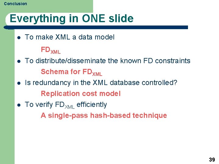 Conclusion Everything in ONE slide l To make XML a data model FDXML l