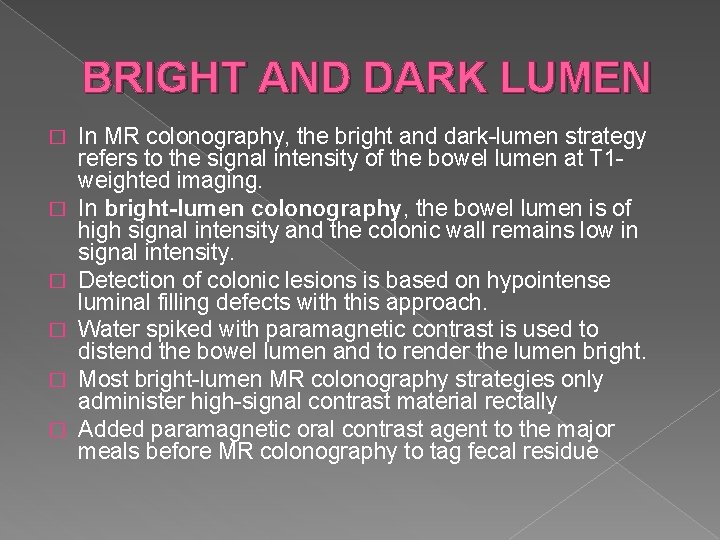 BRIGHT AND DARK LUMEN � � � In MR colonography, the bright and dark-lumen