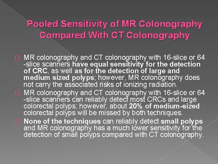 Pooled Sensitivity of MR Colonography Compared With CT Colonography MR colonography and CT colonography