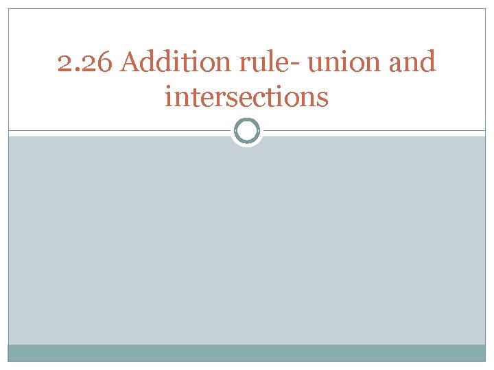 2. 26 Addition rule- union and intersections 