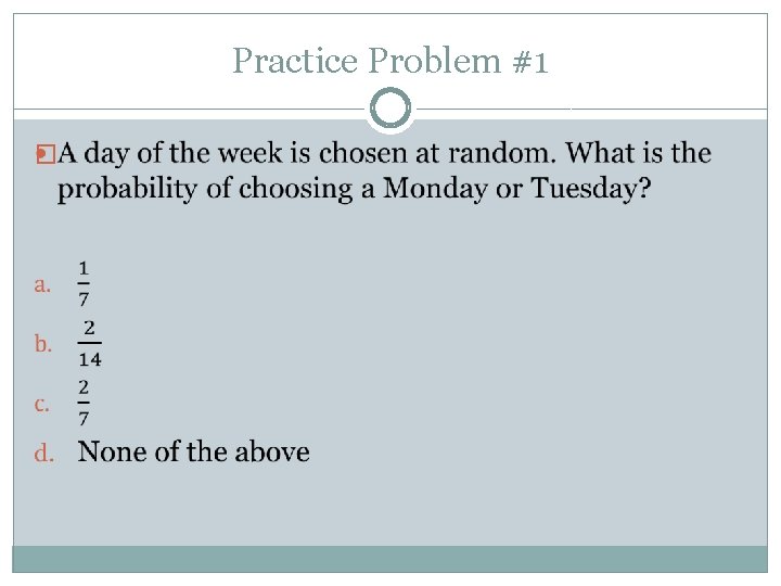 Practice Problem #1 � 