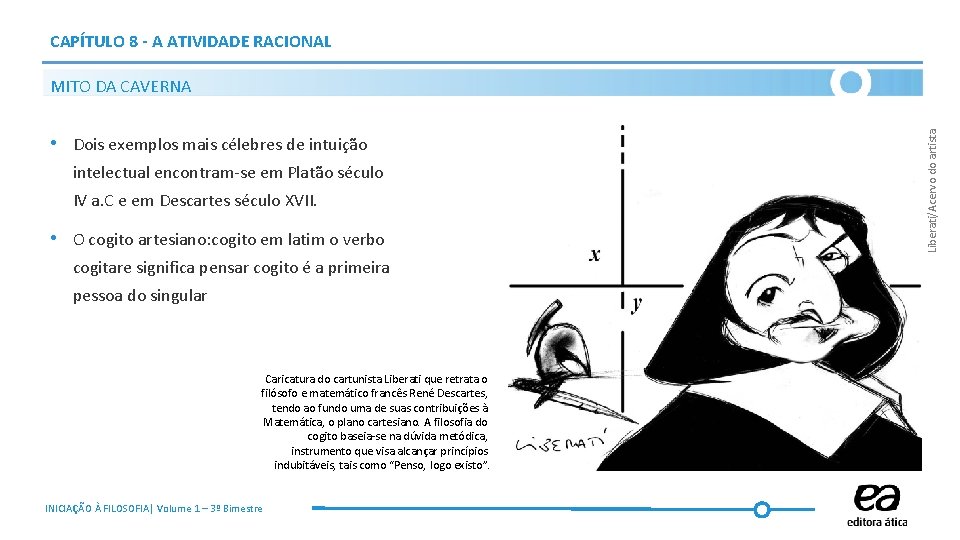 CAPÍTULO 8 - A ATIVIDADE RACIONAL • Dois exemplos mais célebres de intuição intelectual