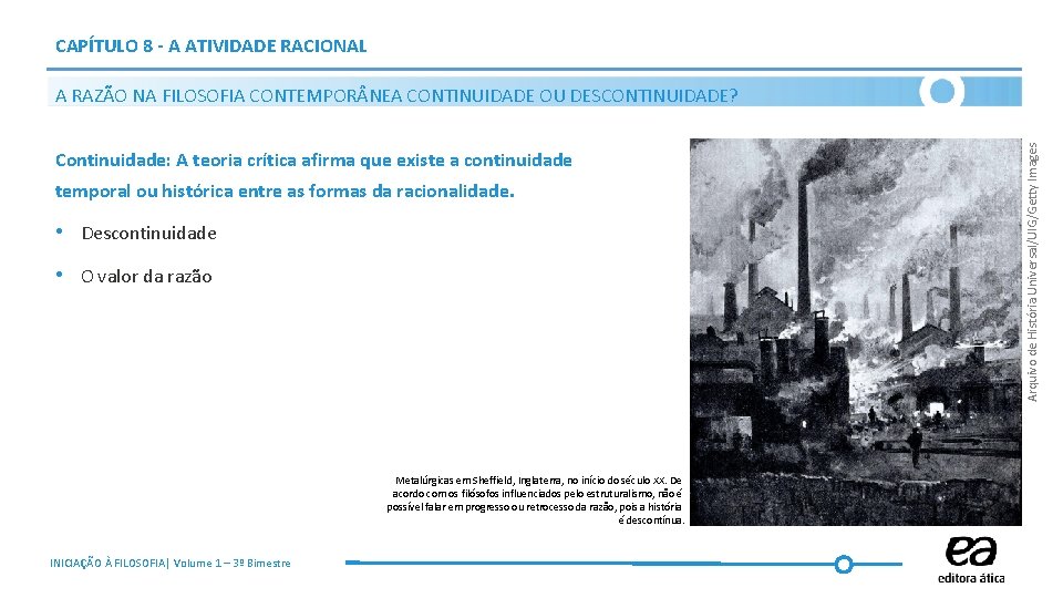 CAPÍTULO 8 - A ATIVIDADE RACIONAL Continuidade: A teoria crítica afirma que existe a