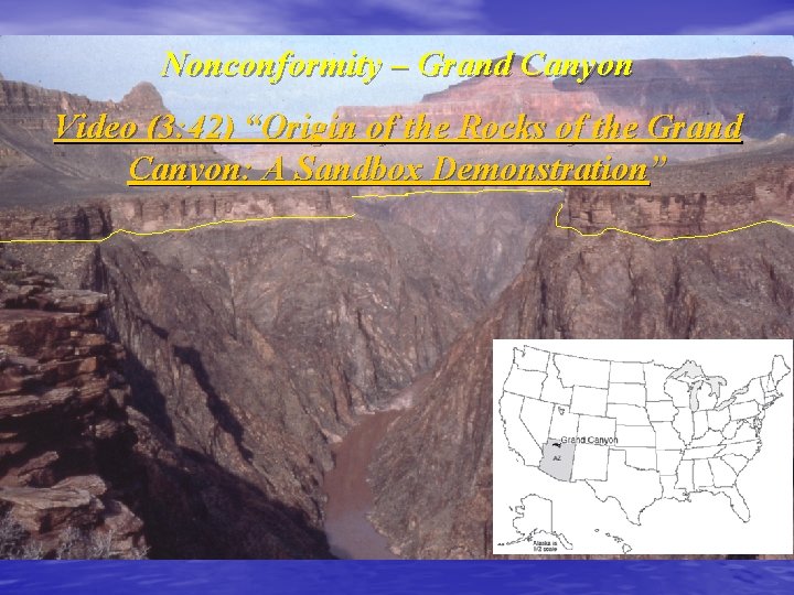 Nonconformity – Grand Canyon Video (3: 42) “Origin of the Rocks of the Grand