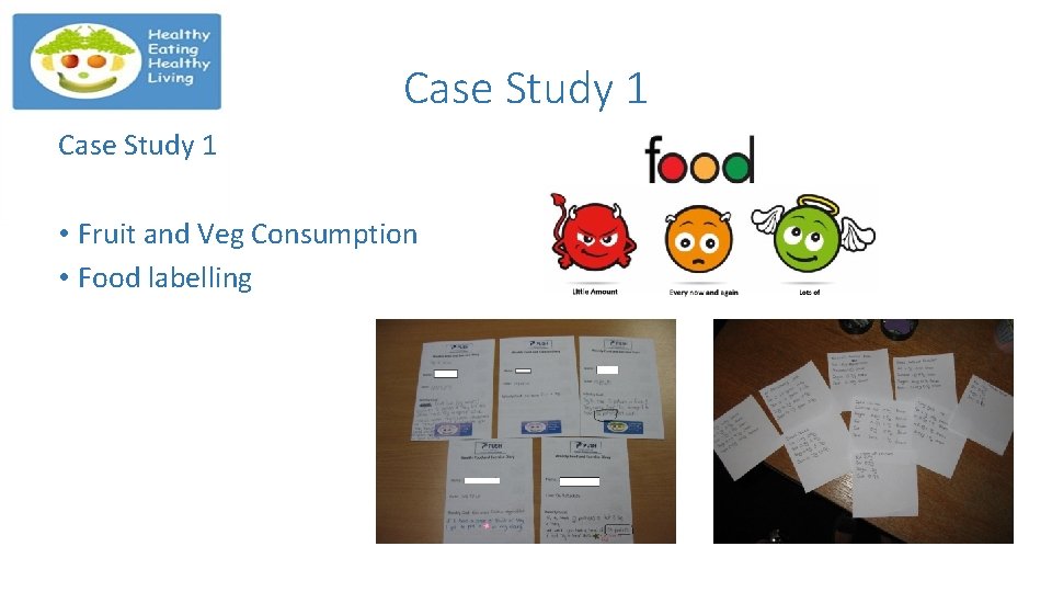 Case Study 1 • Fruit and Veg Consumption • Food labelling 