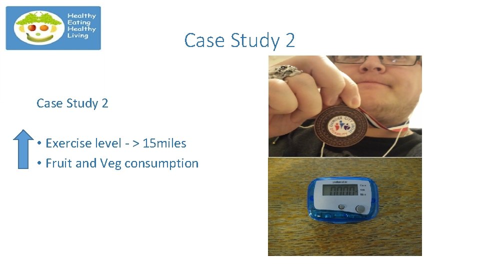 Case Study 2 • Exercise level - > 15 miles • Fruit and Veg