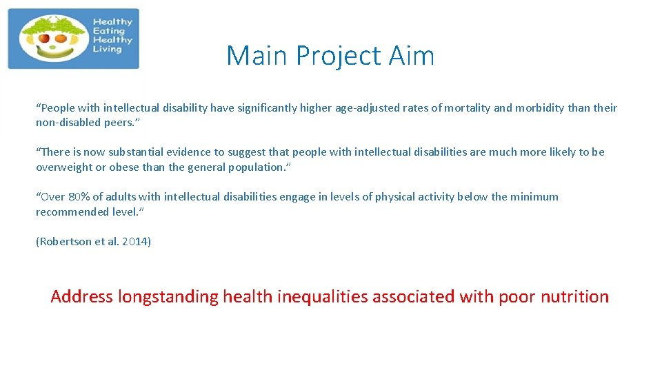 Main Project Aim “People with intellectual disability have significantly higher age-adjusted rates of mortality