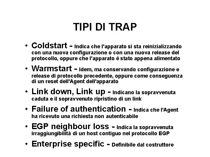 TIPI DI TRAP • Coldstart - Indica che l'apparato si sta reinizializzando con una