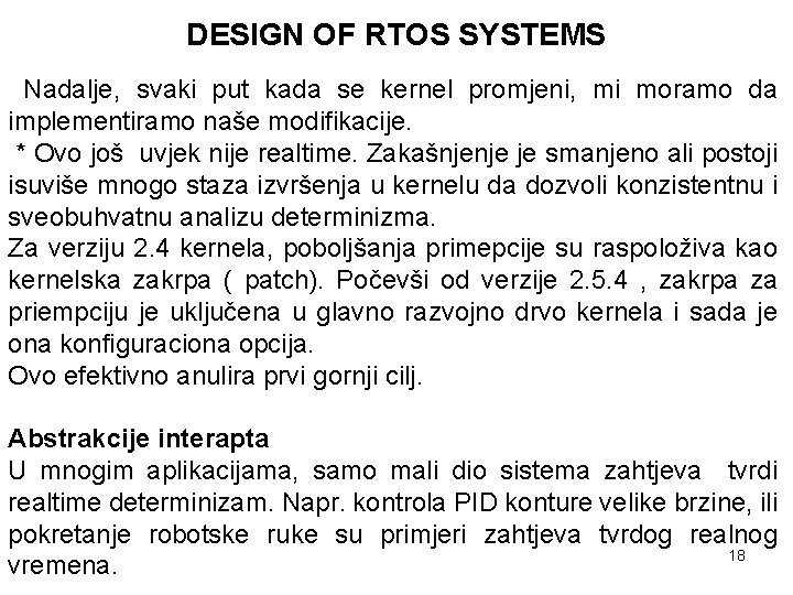 DESIGN OF RTOS SYSTEMS Nadalje, svaki put kada se kernel promjeni, mi moramo da