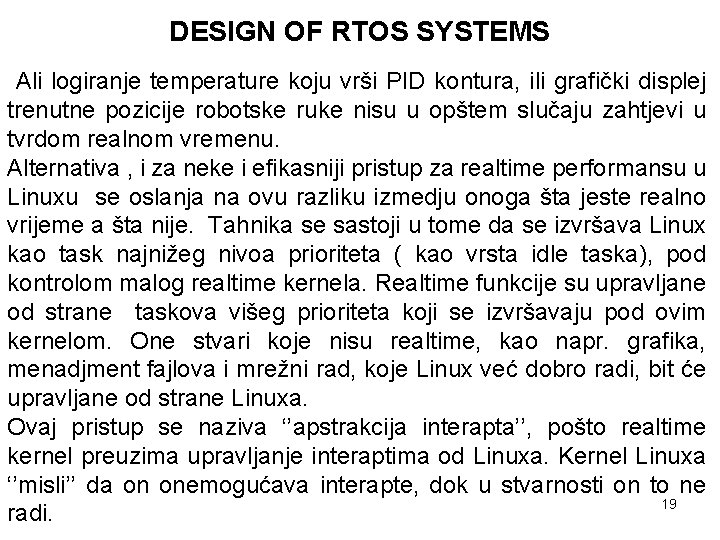 DESIGN OF RTOS SYSTEMS Ali logiranje temperature koju vrši PID kontura, ili grafički displej