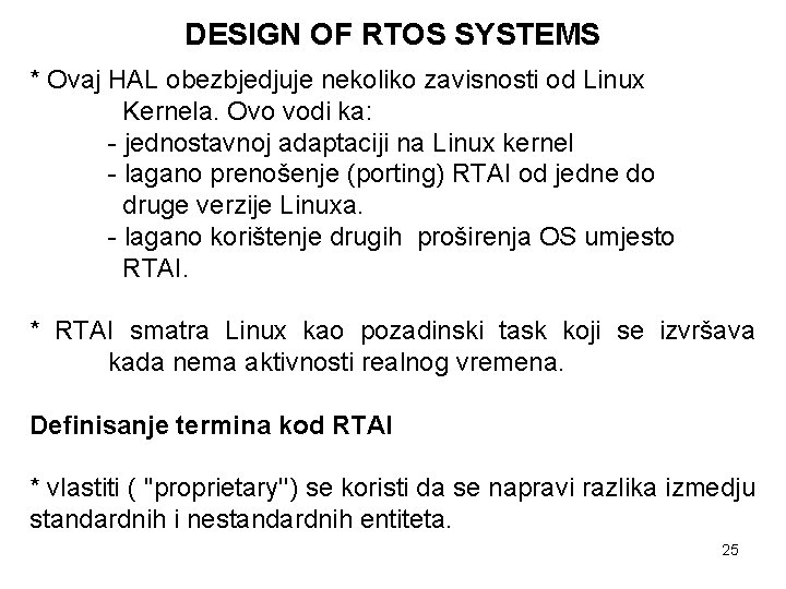 DESIGN OF RTOS SYSTEMS * Ovaj HAL obezbjedjuje nekoliko zavisnosti od Linux Kernela. Ovo