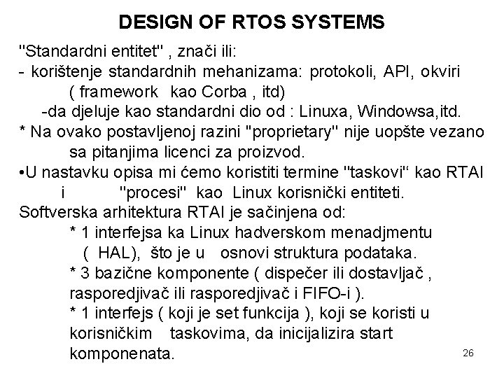 DESIGN OF RTOS SYSTEMS ''Standardni entitet'' , znači ili: - korištenje standardnih mehanizama: protokoli,
