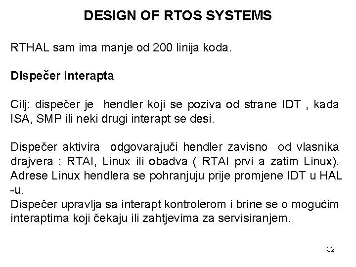 DESIGN OF RTOS SYSTEMS RTHAL sam ima manje od 200 linija koda. Dispečer interapta