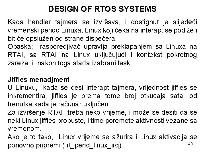 DESIGN OF RTOS SYSTEMS Kada hendler tajmera se izvršava, i dostignut je slijedeći vremenski