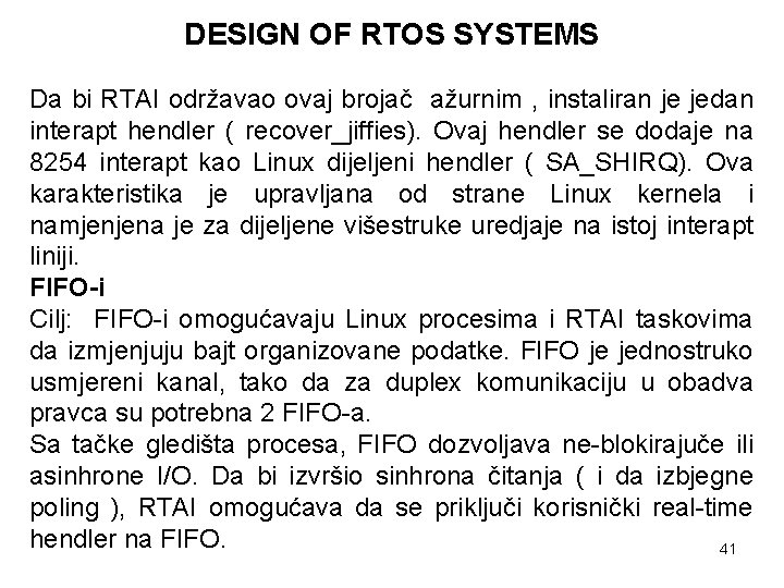 DESIGN OF RTOS SYSTEMS Da bi RTAI održavao ovaj brojač ažurnim , instaliran je