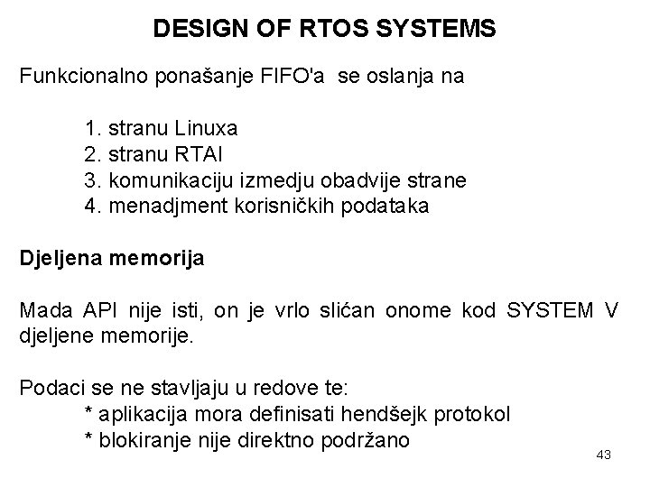 DESIGN OF RTOS SYSTEMS Funkcionalno ponašanje FIFO'a se oslanja na 1. stranu Linuxa 2.