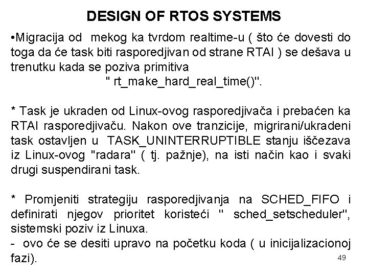 DESIGN OF RTOS SYSTEMS • Migracija od mekog ka tvrdom realtime-u ( što će