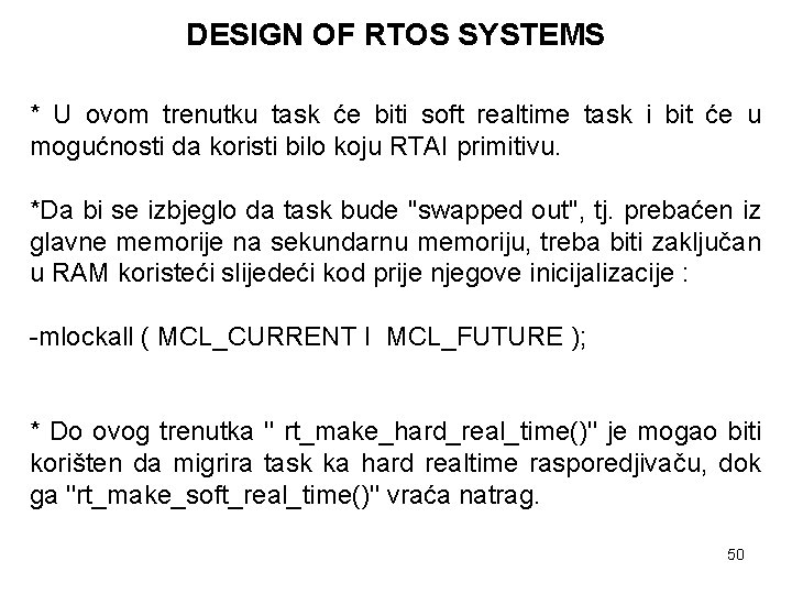 DESIGN OF RTOS SYSTEMS * U ovom trenutku task će biti soft realtime task