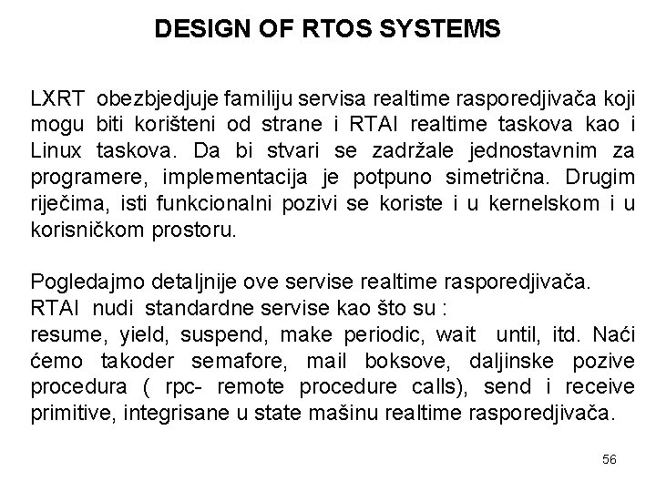 DESIGN OF RTOS SYSTEMS LXRT obezbjedjuje familiju servisa realtime rasporedjivača koji mogu biti korišteni