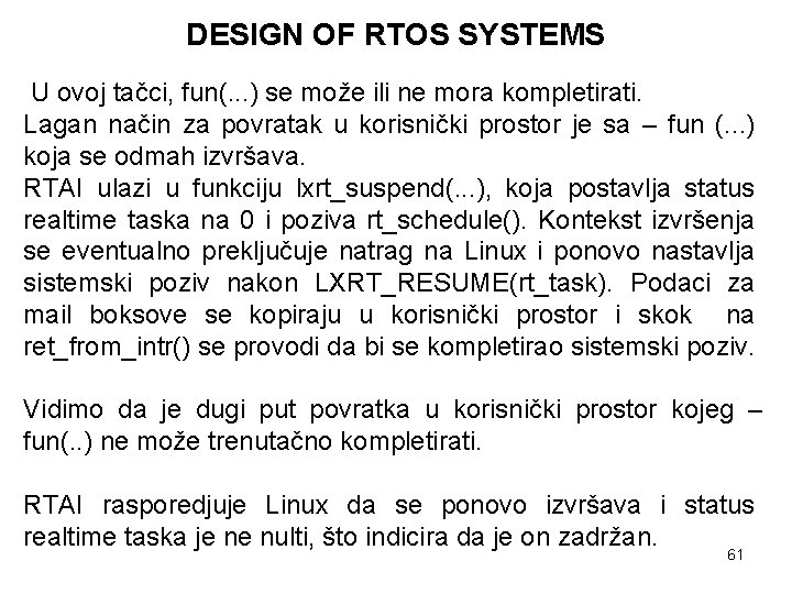 DESIGN OF RTOS SYSTEMS U ovoj tačci, fun(. . . ) se može ili