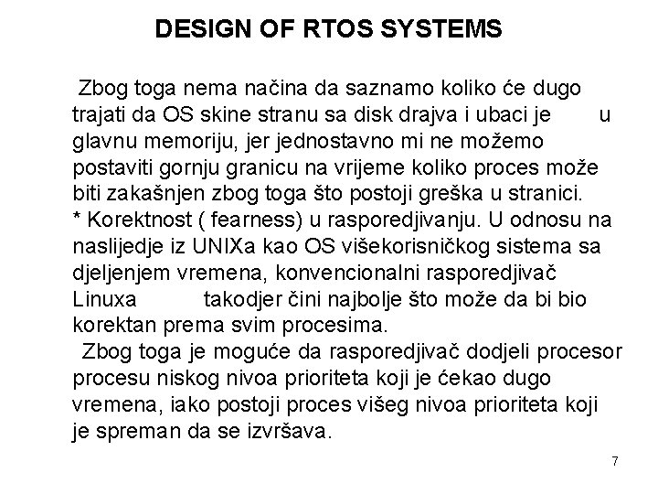 DESIGN OF RTOS SYSTEMS Zbog toga nema načina da saznamo koliko će dugo trajati