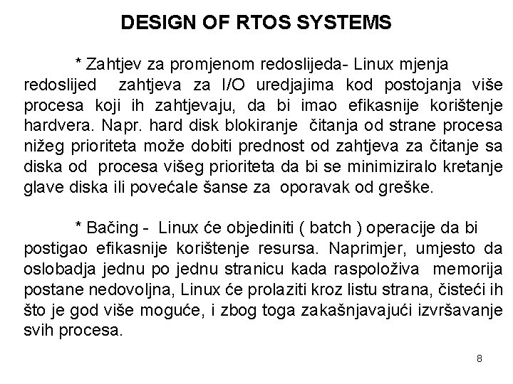 DESIGN OF RTOS SYSTEMS * Zahtjev za promjenom redoslijeda- Linux mjenja redoslijed zahtjeva za