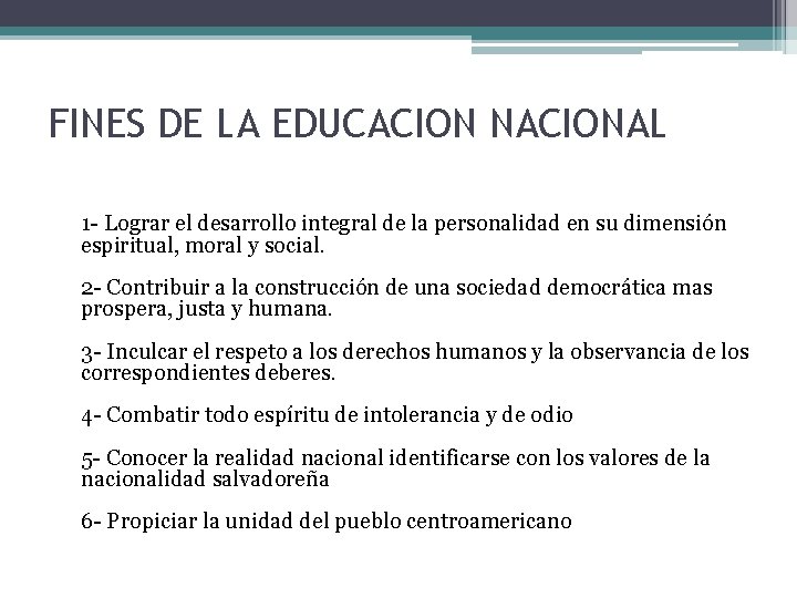 FINES DE LA EDUCACION NACIONAL 1 - Lograr el desarrollo integral de la personalidad