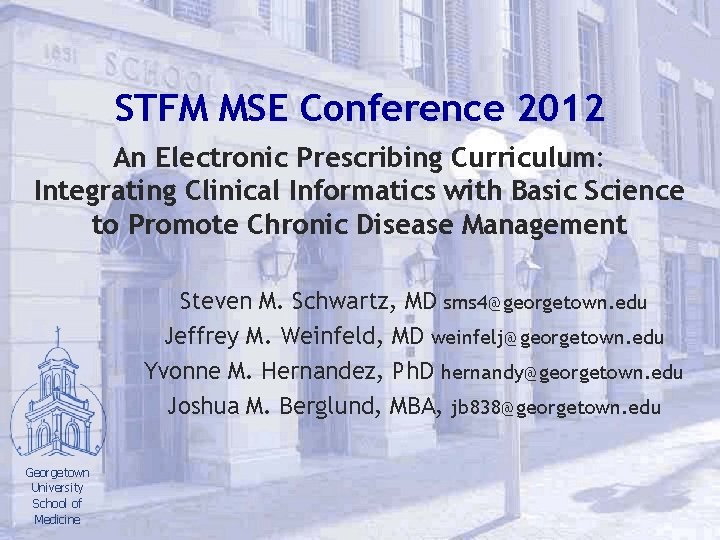 STFM MSE Conference 2012 An Electronic Prescribing Curriculum: Integrating Clinical Informatics with Basic Science